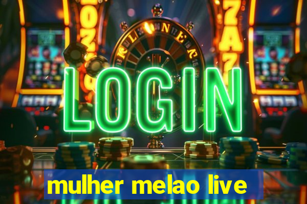 mulher melao live